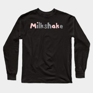 Milkshake Strawberry and Ultimate Gray Typography Long Sleeve T-Shirt